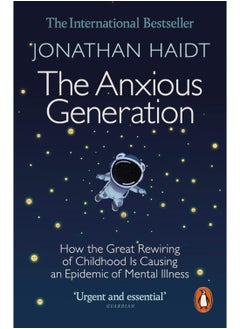 The Anxious Generation: How the Great Rewiring of Childhood Is Causing an  - Image 1