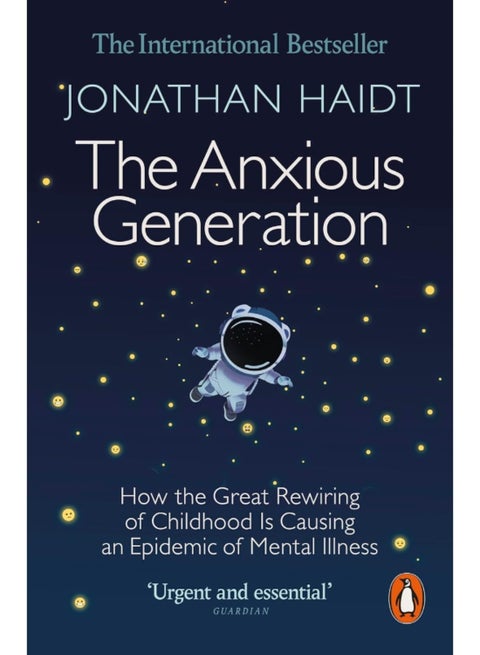 The Anxious Generation: How the Great Rewiring of Childhood Is Causing an
