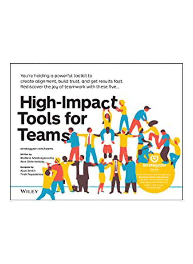 High-Impact Tools for Teams: 5 Tools to Align Team Members, Build Trust, and Get Results Fast