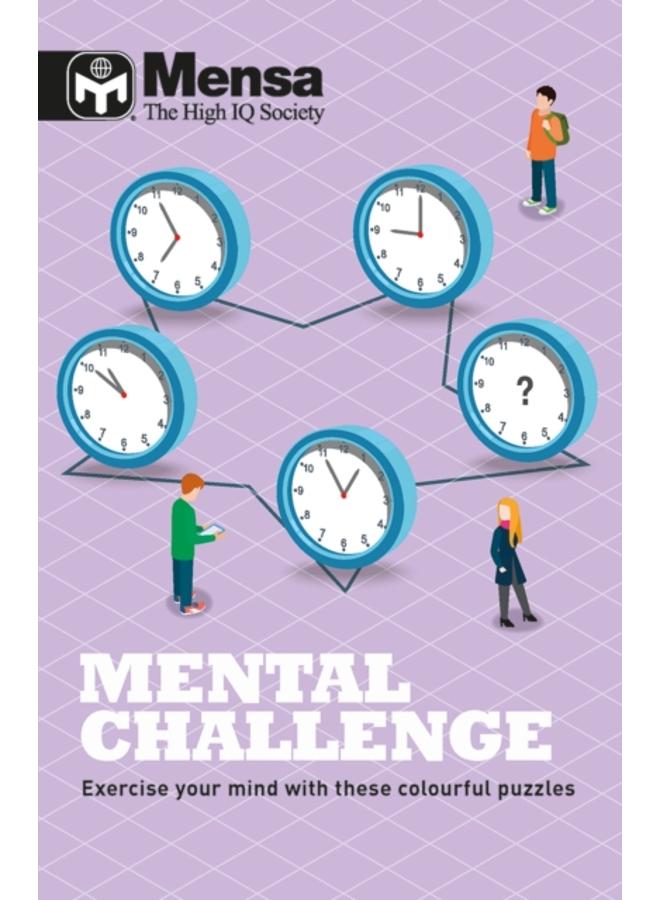 Mensa - Mental Challenge : Exercise your mind with these colourful puzzles 