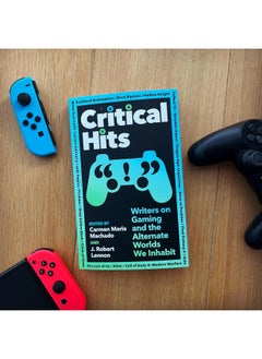 Critical Hits: Writers on Gaming and the Alternate Worlds We Inhabit  - Image 2