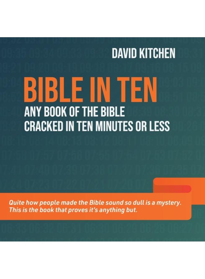 Bible in Ten : Any book of the Bible cracked in ten minutes or less 