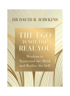 The Ego Is Not The Real You Wisdom To Transcend The Mind And Realize The Self Paperback 