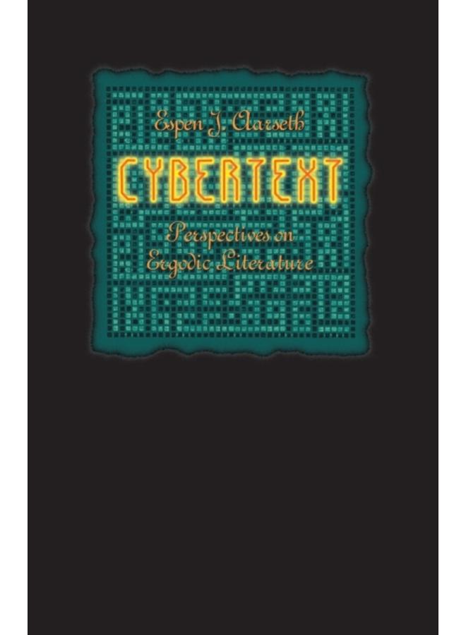 Cybertext : Perspectives on Ergodic Literature