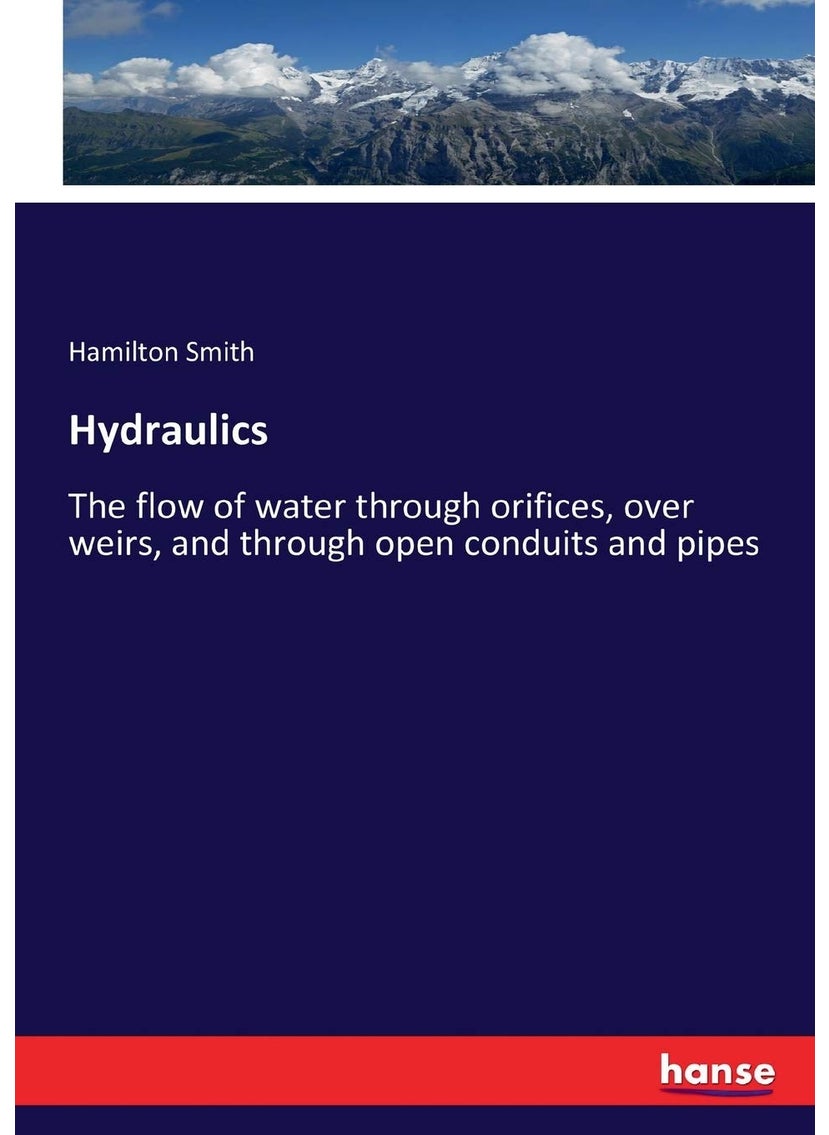 Hydraulics: The flow of water through orifices, over weirs, and through open conduits and pipes  - Image 1