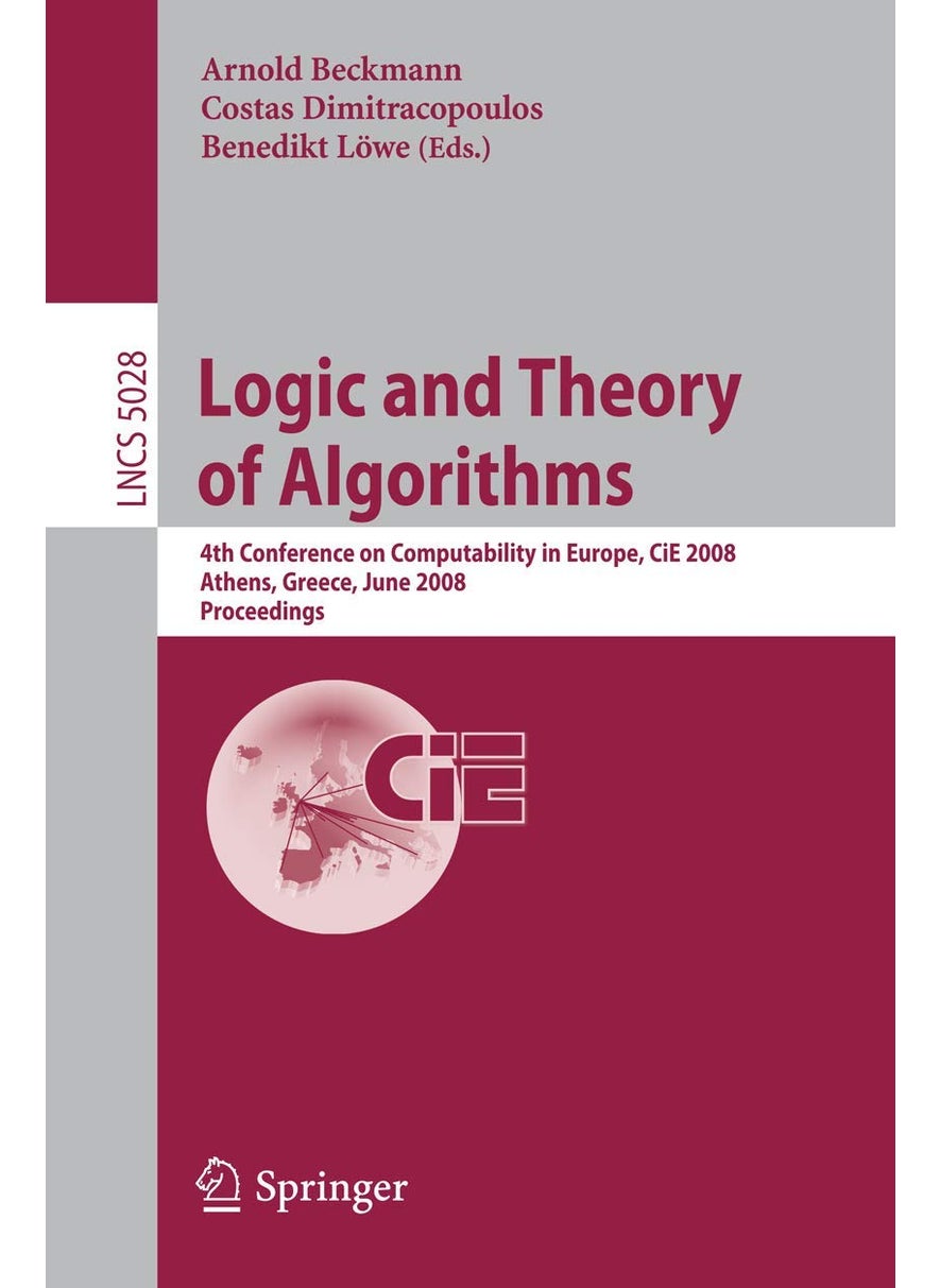 Logic and Theory of Algorithms: 4th Conference on Computability in Europe, CiE 2008 Athens, Greece, June 15-20, 2008, Proceedings 