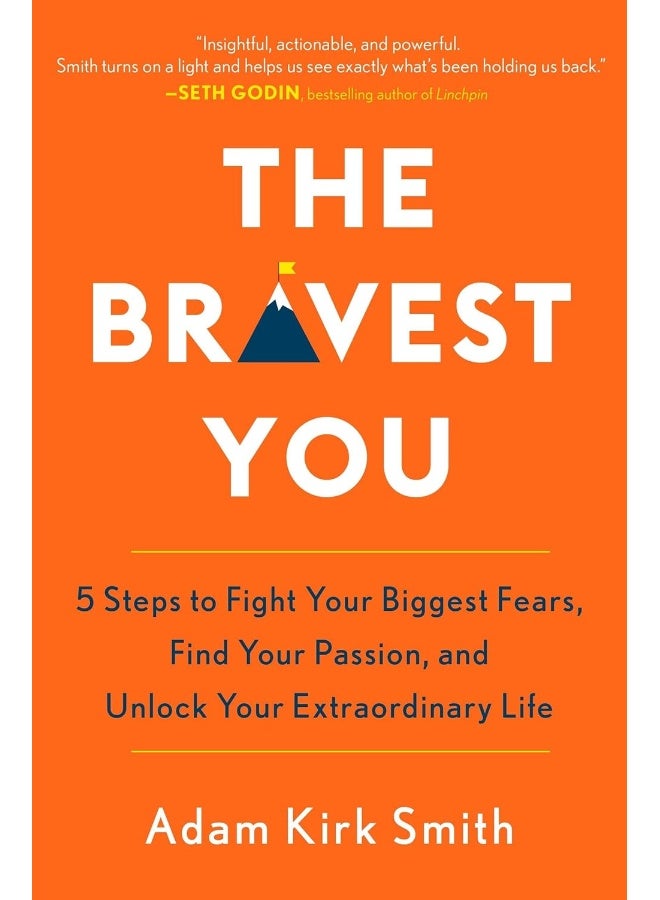 The Bravest You: Five Steps to Fight Your Biggest Fears, Find Your Passion, and Unlock Your Extraordinary Life