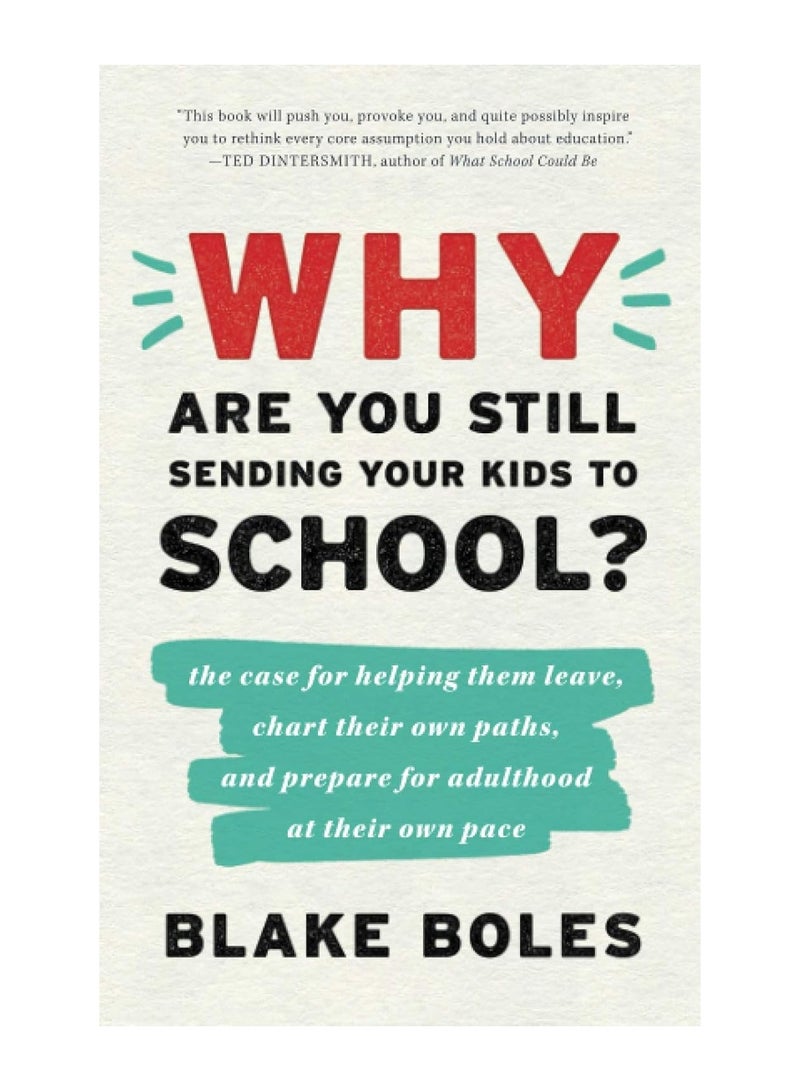 Why Are You Still Sending Your Kids To School Paperback
