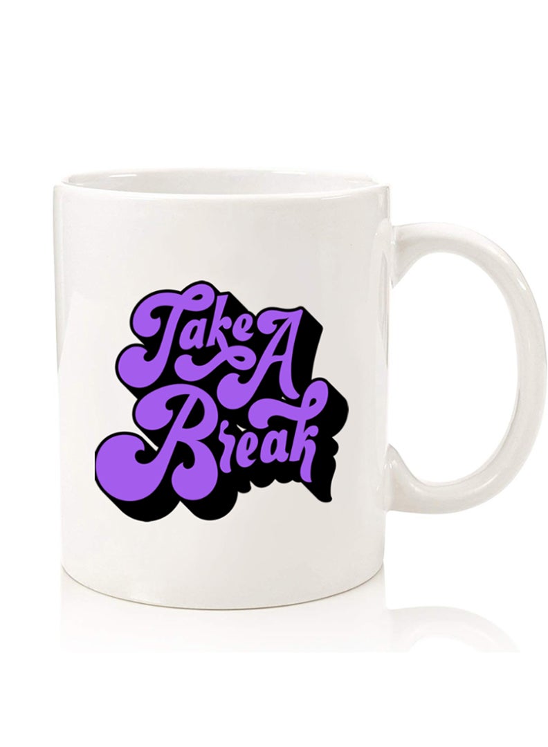 Theodor Premium Quality Two Sided Printed Coffee Mug Tea Cup For Home Office, Kids Men Women Take a Break-01 - Image 1