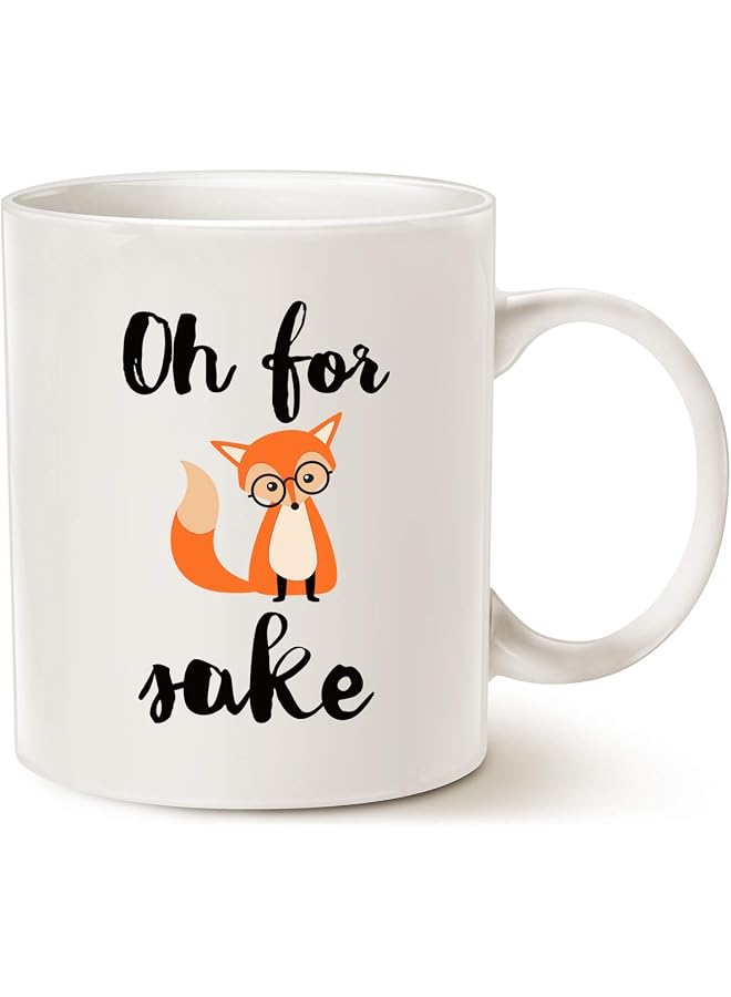 Funny Quote Fox Coffee Mug, Oh for Fox Cute Fathers and Day Gifts Fun Cup White, 11 Oz