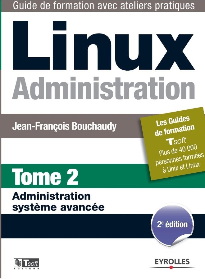 Linux Administration: Tome 2 Administration système avancée