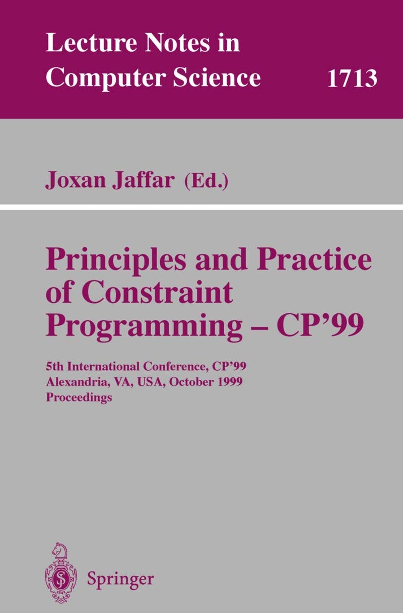 Principles and Practice of Constraint Programming - CP'99: 5th International Conference, CP'99, Alexandria, VA, USA, October 11-14, 1999 Proceedings