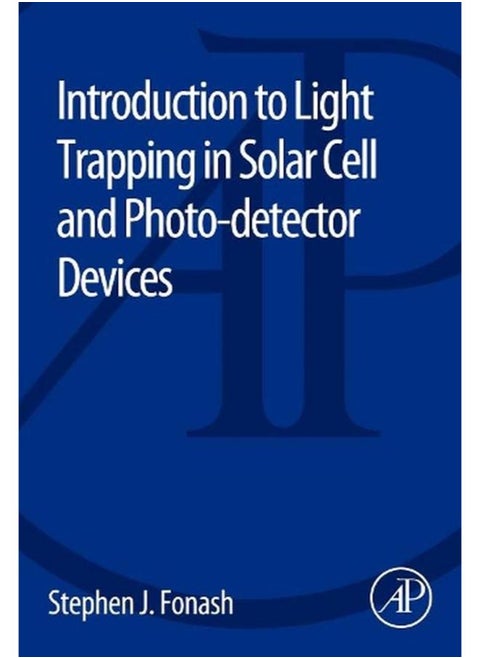 Introduction to Light Trapping in Solar Cell and Photo-Detector Devices
