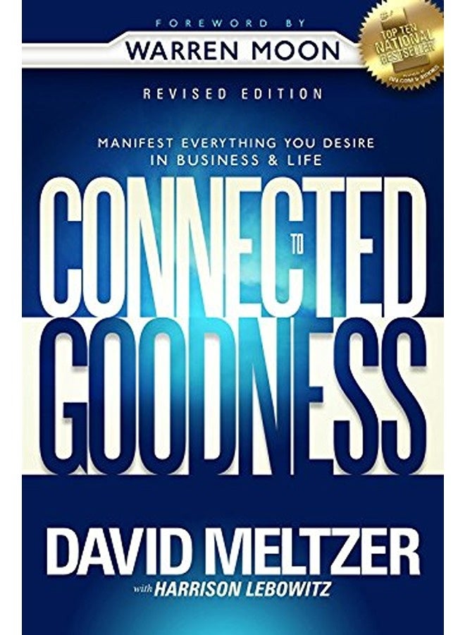Connected To Goodness Manifest Everything You Desire In Business And Life