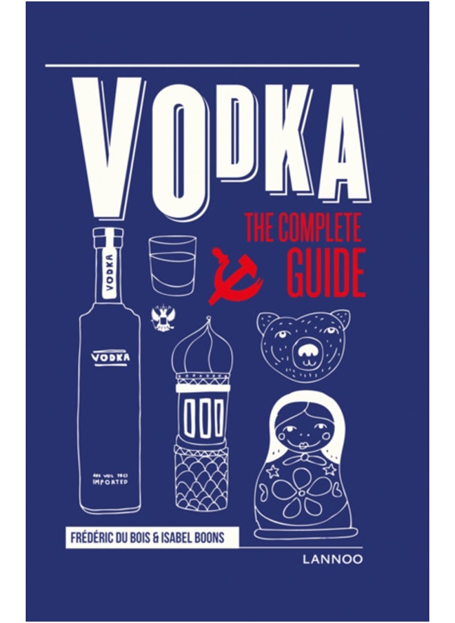 Vodka : The Complete Guide 