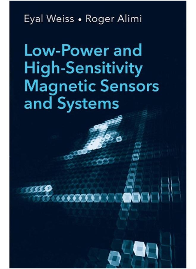 Low-Power and High-Sensitivity Magnetic Sensors and Systems 