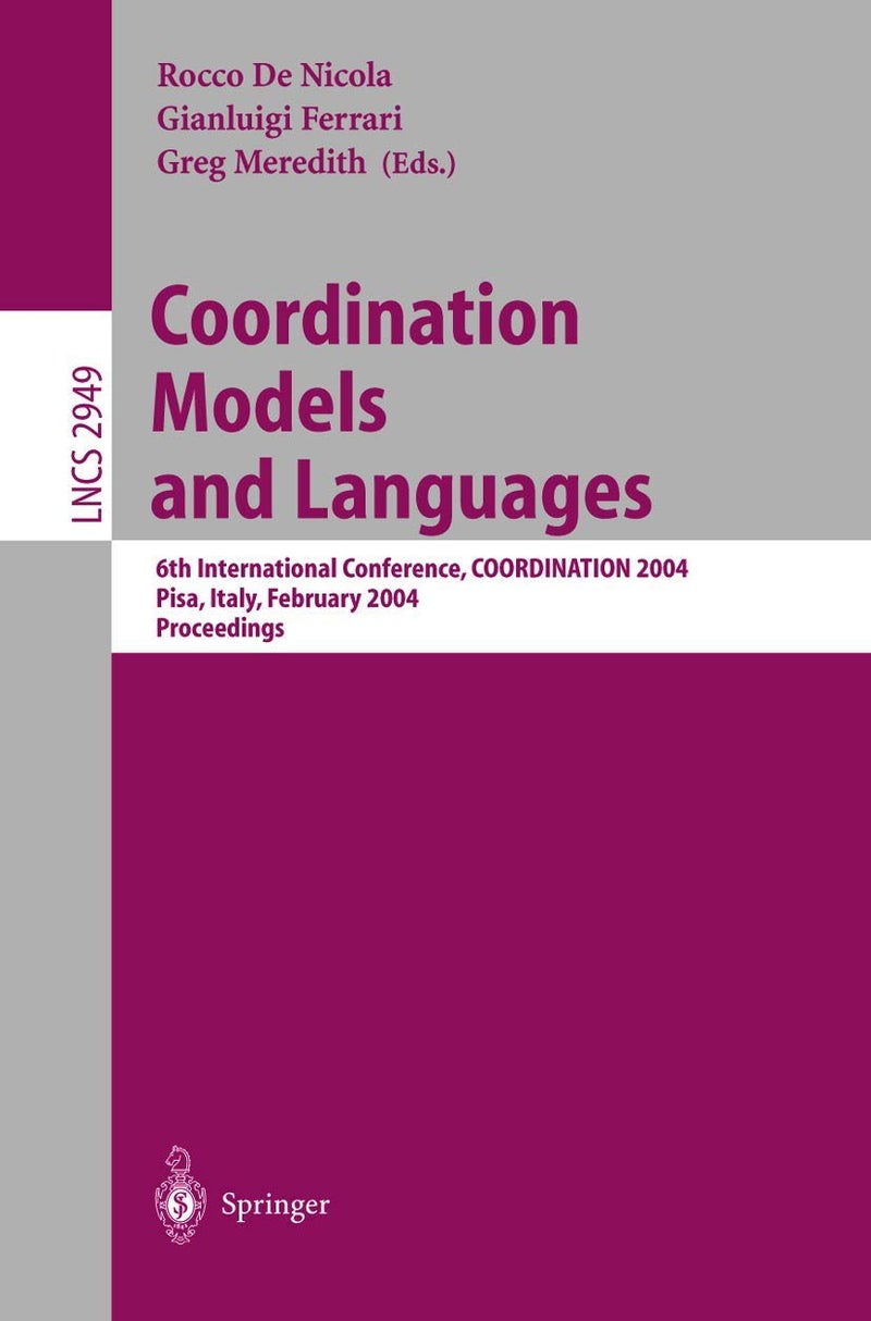 Coordination Models and Languages: 6th International Conference, COORDINATION 2004, Pisa, Italy, February 24-27, 2004, Proceedings