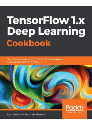 TensorFlow 1.x Deep Learning Cookbook: Over 90 unique recipes to solve artificial-intelligence driven problems with Python - pzsku/Z752A48A6ACA2492BC3DCZ/45/1747996833/94872a7c-f9bb-459c-b961-b38e47053efe
