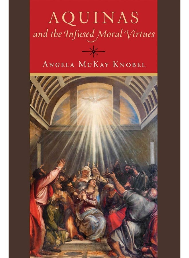 Aquinas and the Infused Moral Virtues