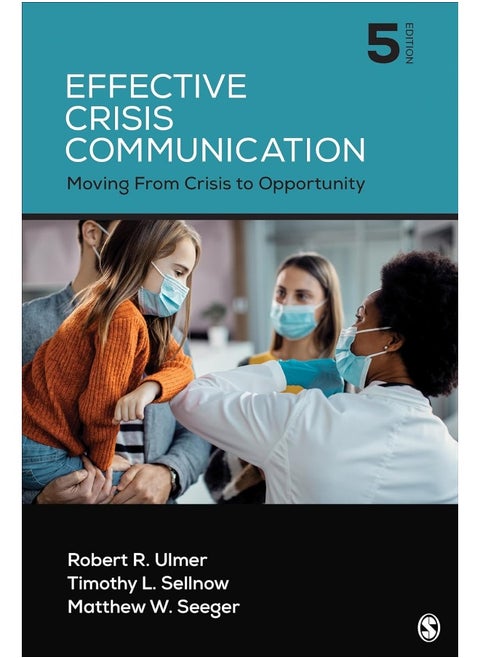 Effective Crisis Communication: Moving From Crisis to Opportunity