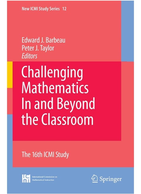 Challenging Mathematics In and Beyond the Classroom: The 16th ICMI Study