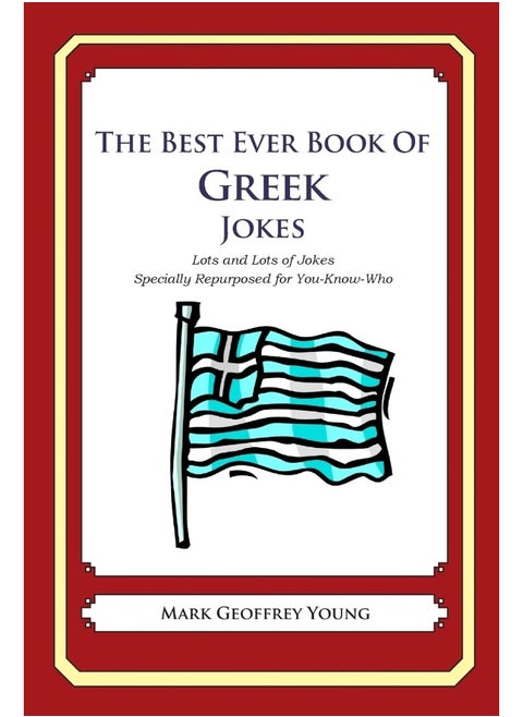 The Best Ever Book of Greek Jokes: Lots and Lots of Jokes Specially Repurposed for You-Know-Who