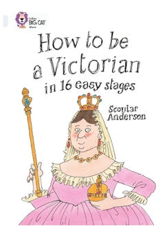 How to be a Victorian in 16 Easy Stages: Band 17/Diamond  - Image 1