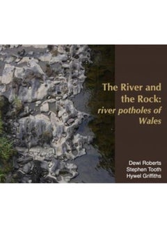 River and the Rock, The - River Potholes of Wales 