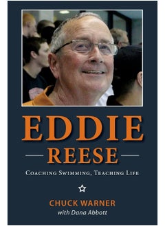 Eddie Reese: Coaching Swimming, Teaching Life 