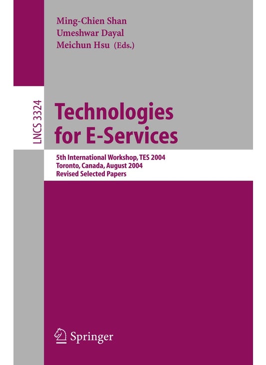Technologies for E-Services: 5th International Workshop, TES 2004, Toronto, Canada, August 29-30, 2004, Revised Selected Papers