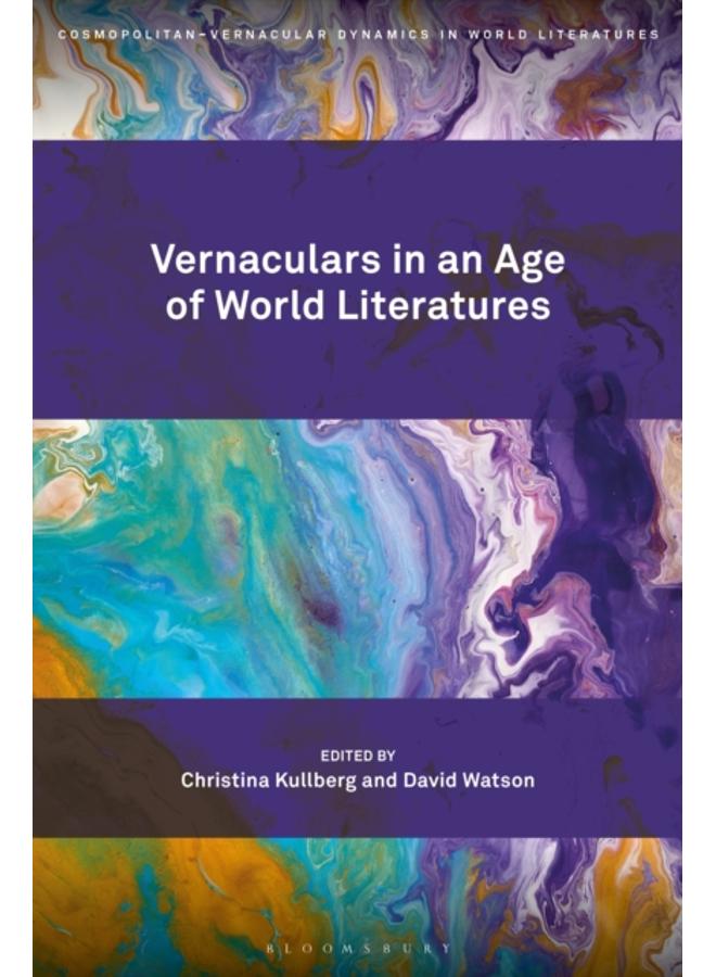 Vernaculars in an Age of World Literatures 