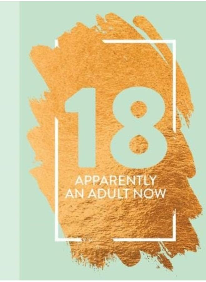 18: Apparently An Adult Now : Fun Age Quote Pocket Book