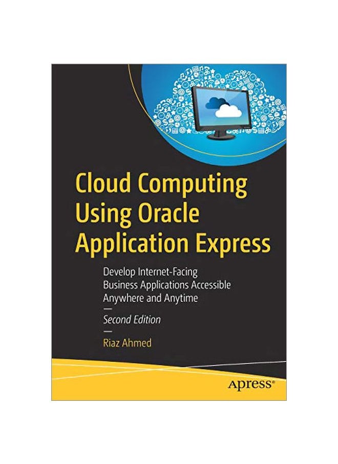 null - Cloud Computing Using Oracle Application Express: Develop Internet-Facing Business Applications Accessible Anywhere And Anytime - Image 1