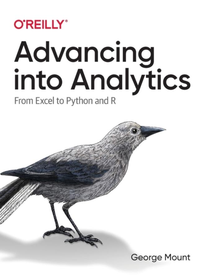 Advancing into Analytics : From Excel to Python and R 