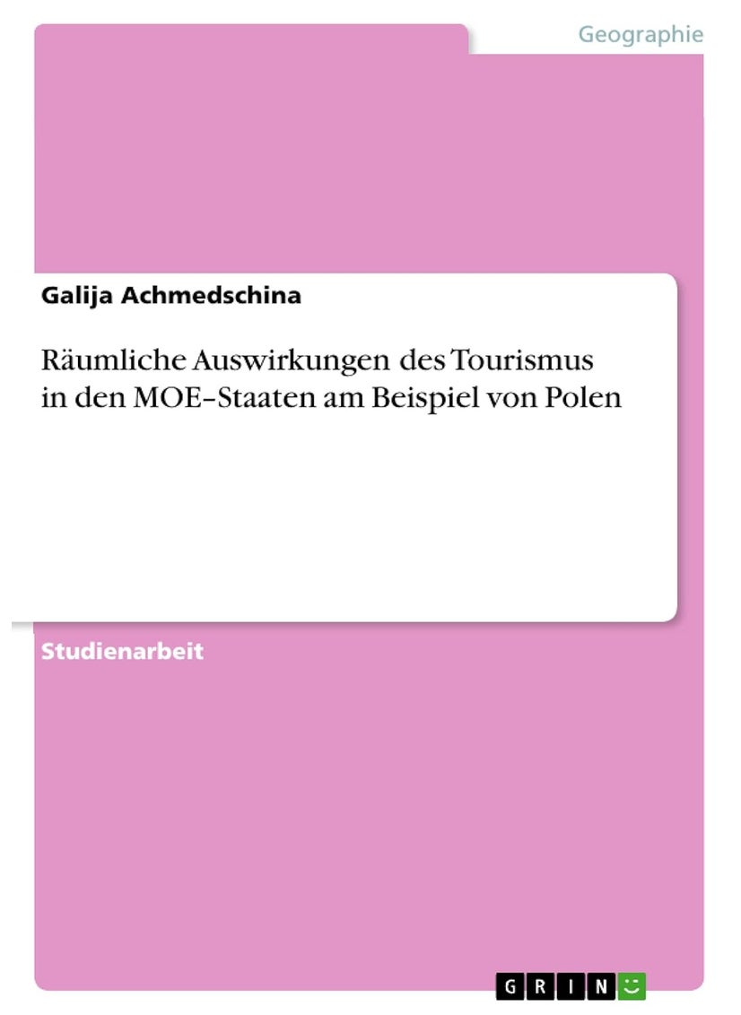 Räumliche Auswirkungen des Tourismus in den MOE-Staaten am Beispiel von Polen 