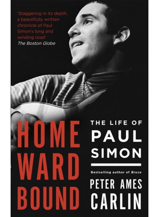Homeward Bound : The Life of Paul Simon 
