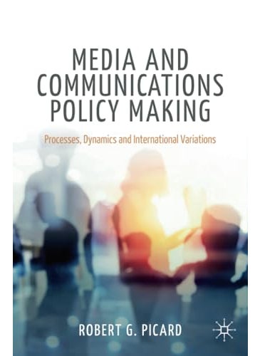 Palgrave Macmillan Media and Communications Policy Making: Processes, Dynamics and International Variations  - Image 5