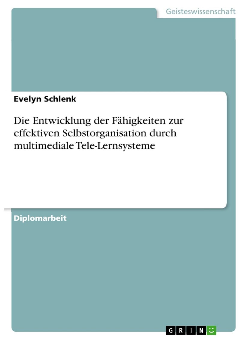 Die Entwicklung der Fähigkeiten zur effektiven Selbstorganisation durch multimediale Tele-Lernsysteme 
