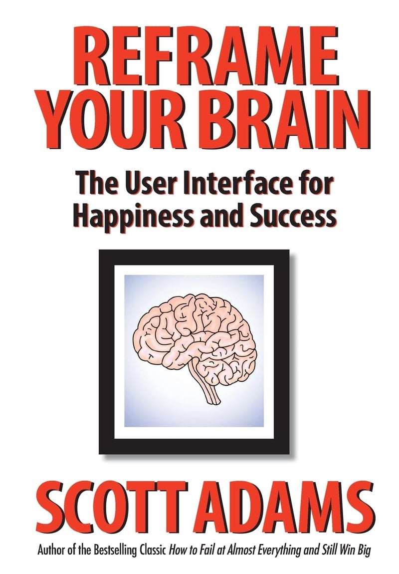 Reframe Your Brain: The User Interface for Happiness and Success - Image 1