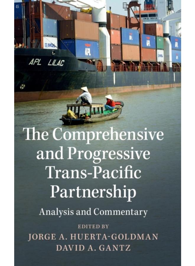 The Comprehensive and Progressive Trans-Pacific Partnership : Analysis and Commentary 
