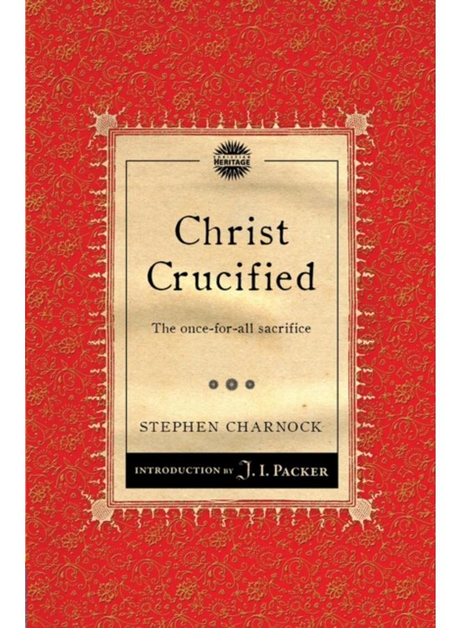 Christ Crucified : The once???for???all sacrifice