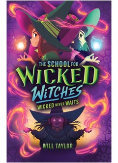 The School for Wicked Witches 2: Wicked Never Wait s