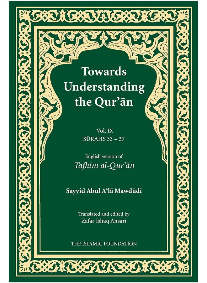 Towards Understanding the Qur'an (Tafhim al-Qur'an) Volume 9: Surah 33 (Al-Ahzab) to Surah 37 (Al-Saffat)  - Image 1