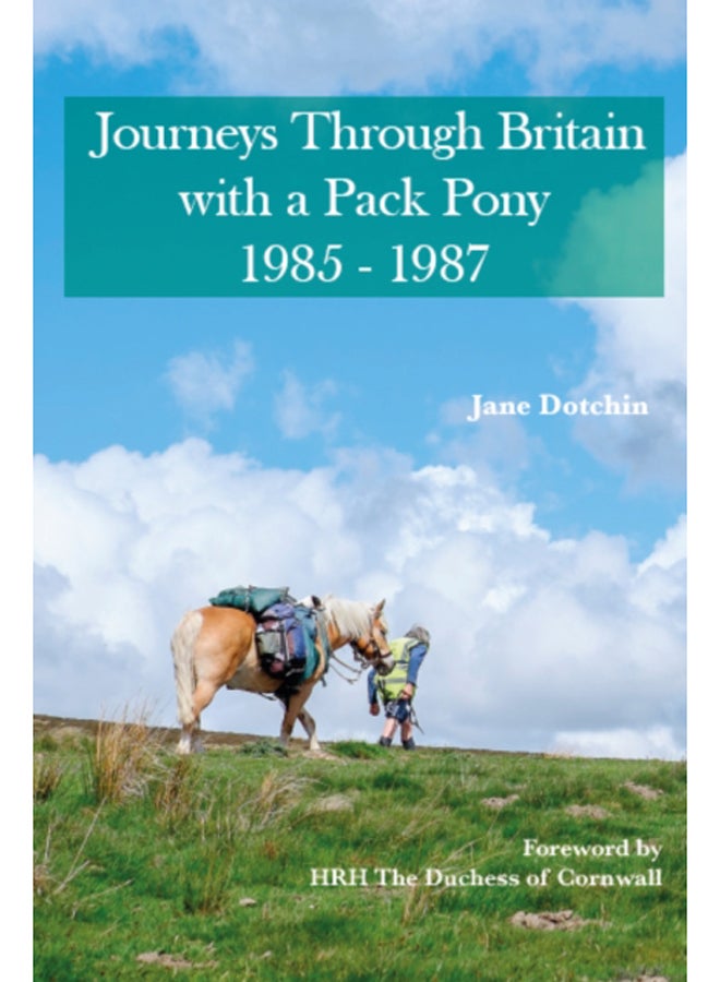 Journeys Through Britain with a Pack Pony : 1985 - 1987 