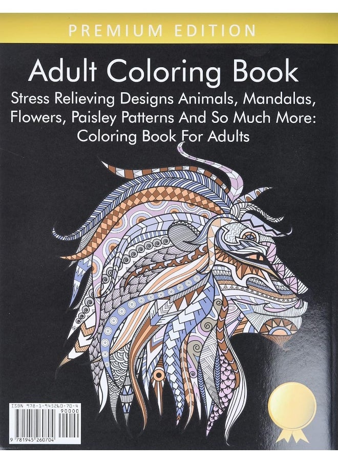 Adult Coloring Book: Stress Relieving Designs Animals, Mandalas, Flowers, Paisley Patterns And So Much More: Coloring Book For Adults  - Image 2
