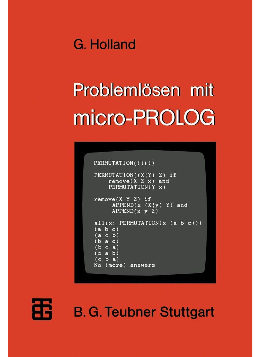 Problemlösen mit micro-PROLOG: Eine Einführung mit ausgewählten Beispielen aus der künstlichen Intelligenz 