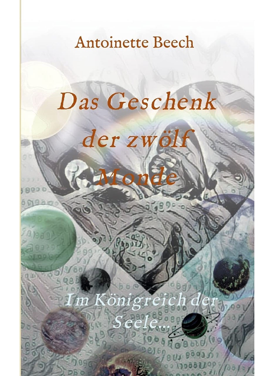 Das Geschenk der zwölf Monde: Im Königreich der Seele... 