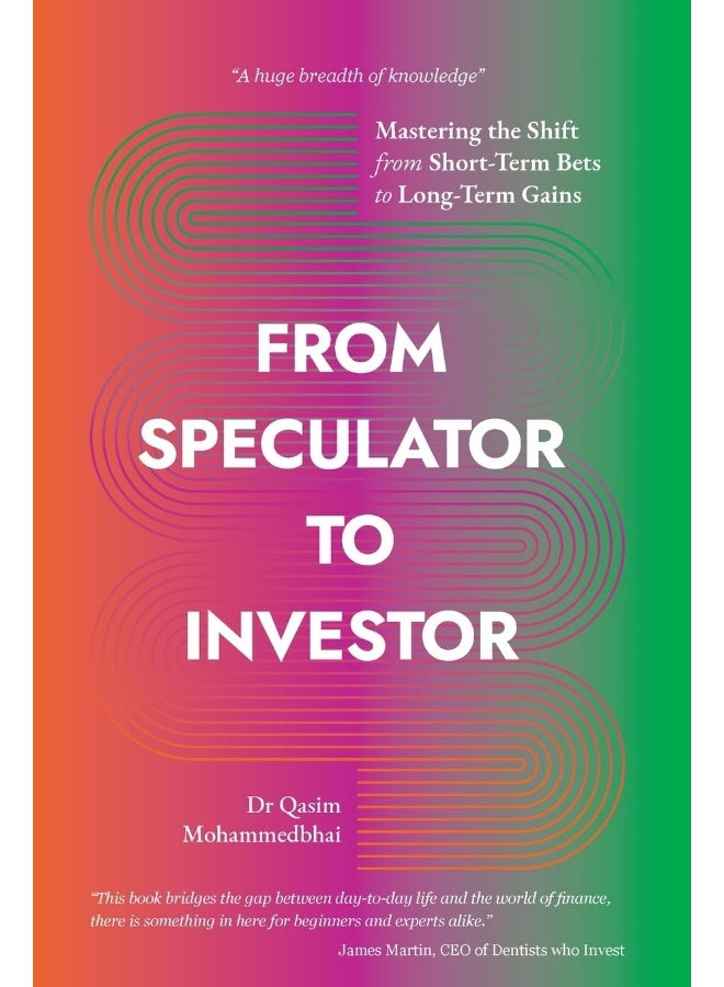 From Speculator to Investor: Mastering the Shift from Short-Term Bets to Long-Term Gains