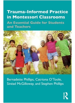 Trauma-Informed Practice in Montessori Classrooms: An Essential Guide for Students and Teachers 
