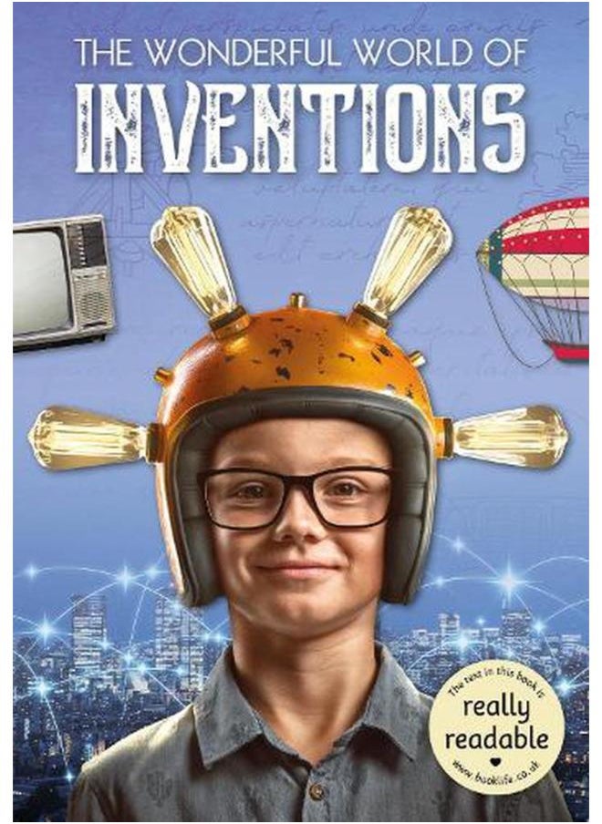 The Wonderful World of Inventions BookLife Accessible Readers Non - Fiction 